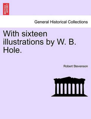 Cover image for With Sixteen Illustrations by W. B. Hole.