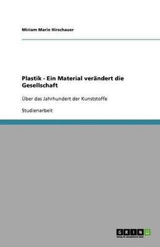 Cover image for Plastik - Ein Material verandert die Gesellschaft