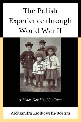 Cover image for The Polish Experience through World War II: A Better Day Has Not Come