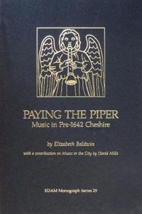 Cover image for Paying the Piper: Music in Pre-1642 Cheshire