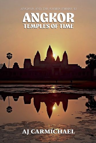 Cover image for Angkor, Temples of Time