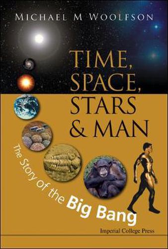 Cover image for Time, Space, Stars And Man: The Story Of The Big Bang