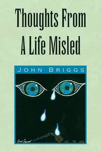 Cover image for Thoughts From A Life Misled