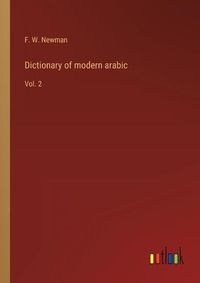 Cover image for Dictionary of modern arabic: Vol. 2