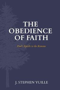 Cover image for The Obedience of Faith: Paul's Epistle to the Romans