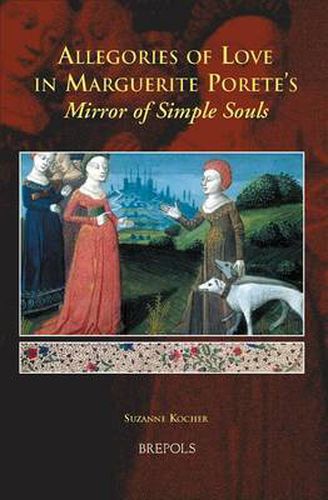 Cover image for Allegories of Love in Marguerite Porete's Mirror of Simple Souls