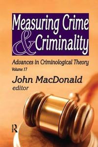 Cover image for Measuring Crime and Criminality: Advances in Criminological Theory