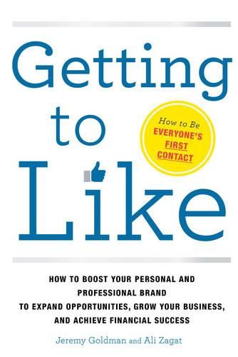 Cover image for Getting to Like: How to Boost Your Personal and Professional Brand to Expand Opportunities, Grow Your Business, and Achieve Financial Success