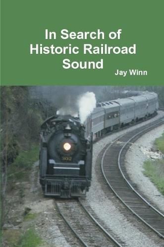 Cover image for In Search of Historic Railroad Sound