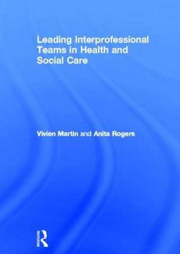 Cover image for Leading Interprofessional Teams in Health and Social Care