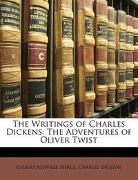 Cover image for The Writings of Charles Dickens: The Adventures of Oliver Twist