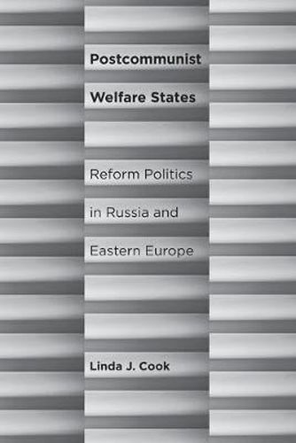 Cover image for Postcommunist Welfare States: Reform Politics in Russia and Eastern Europe