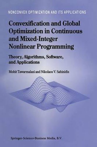 Cover image for Convexification and Global Optimization in Continuous and Mixed-Integer Nonlinear Programming: Theory, Algorithms, Software, and Applications