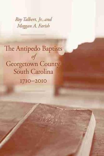 Cover image for The Antipedo Baptists of Georgetown, South Carolina, 1710-2010