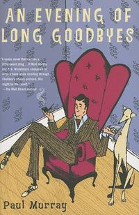 Cover image for An Evening of Long Goodbyes: A Novel