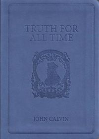 Cover image for Truth for All Time: A Brief Outline of the Christian Faith