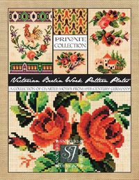Cover image for Victorian Berlin Work Pattern Plates: A Collection of Charted Motifs from 19th Century Germany for Needlepoint & Cross Stitch