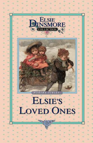 Cover image for Elsie and Her Loved Ones, Book 27