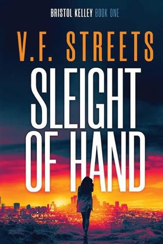 Cover image for Sleight of Hand: Vigilante Justice Series: Bristol Kelley - Book One