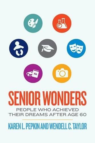 Senior Wonders: People Who Achieved Their Dreams After Age 60