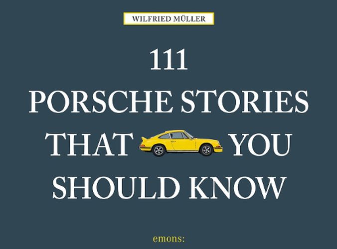 Cover image for 111 Porsche Stories That You Should Know