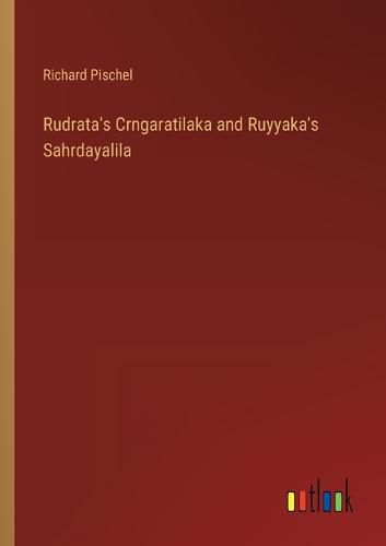 Rudrata's Crngaratilaka and Ruyyaka's Sahrdayalila