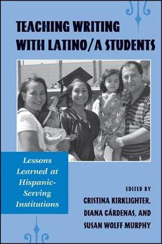 Cover image for Teaching Writing with Latino/a Students: Lessons Learned at Hispanic-Serving Institutions