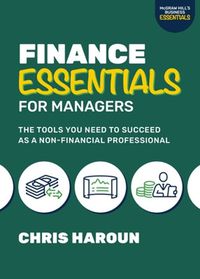 Cover image for Finance Essentials for Managers: The Tools You Need to Succeed as a Nonfinancial Professional