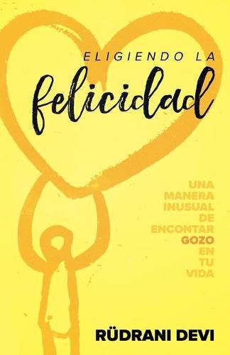 Cover image for Eligiendo la felicidad (Spanish)