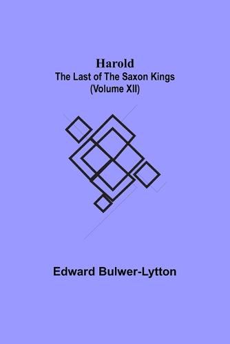 Cover image for Harold: the Last of the Saxon Kings (Volume XII)