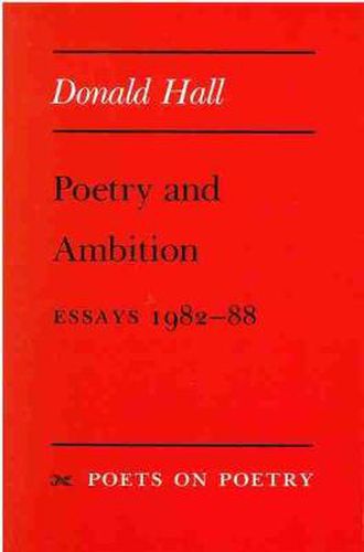 Poetry and Ambition: Essays, 1982-88