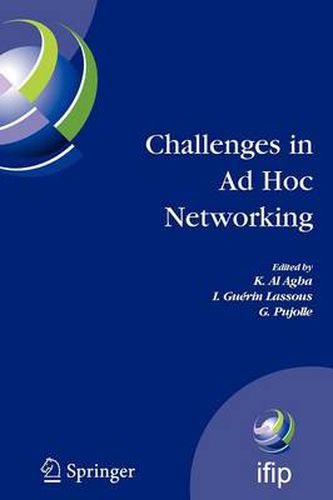 Cover image for Challenges in Ad Hoc Networking: Fourth Annual Mediterranean Ad Hoc Networking Workshop, June 21-24, 2005, Ile de Porquerolles, France