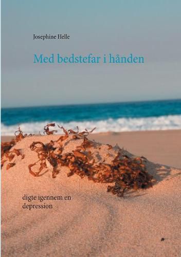 Cover image for Med bedstefar i handen: digte igennem en depression