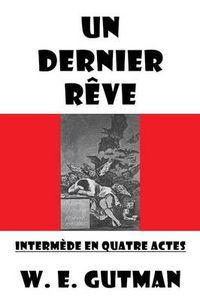 Cover image for Un Dernier Reve: Intermede En Quatre Actes