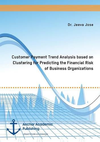 Cover image for Customer Payment Trend Analysis based on Clustering for Predicting the Financial Risk of Business Organizations