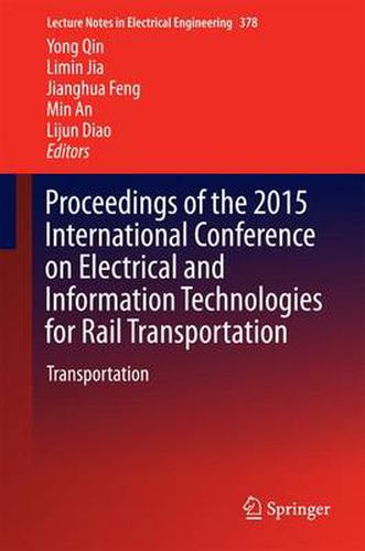 Cover image for Proceedings of the 2015 International Conference on Electrical and Information Technologies for Rail Transportation: Transportation