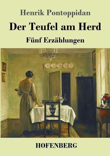 Der Teufel am Herd: Funf Erzahlungen