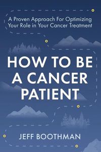 Cover image for How To Be A Cancer Patient