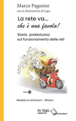 Cover image for La rete va... che e una favola!: Storia pretestuosa sul funzionamento delle reti