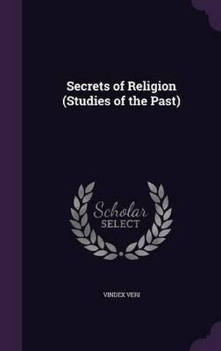 Cover image for Secrets of Religion (Studies of the Past)