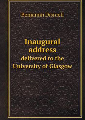 Cover image for Inaugural address delivered to the University of Glasgow