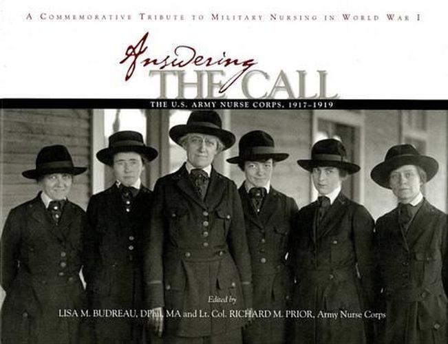 Cover image for Answering the Call: The U.S. Army Nurse Corps, 1917-1919: A Commemorative Tribute to Military Nursing in World War I