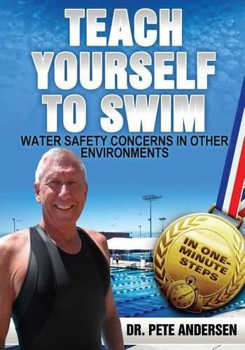 Cover image for Teach Yourself To Swim Water Safety Concerns In Other Environments: In One Minute Steps