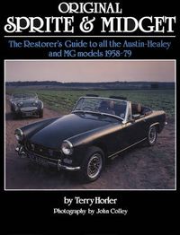 Cover image for Original Sprite and Midget: The Restorer's Guide to All Austin-Healey and MG Models, 1958-79