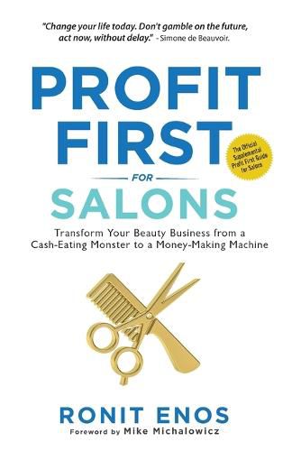 Cover image for Profit First for Salons: Transform Your Beauty Business from a Cash-Eating Monster to a Money-Making Machine