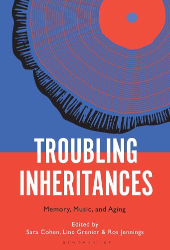Cover image for Troubling Inheritances: Memory, Music, and Aging