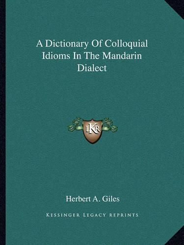 A Dictionary of Colloquial Idioms in the Mandarin Dialect