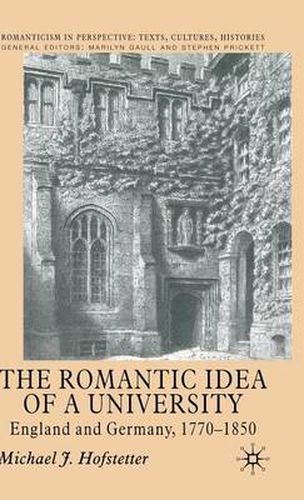 The Romantic Idea of a University: England and Germany, 1770-1850