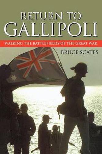 Cover image for Return to Gallipoli: Walking the Battlefields of the Great War