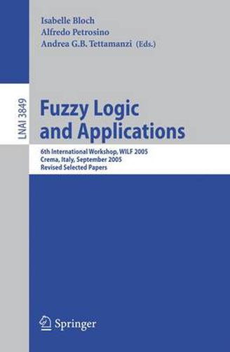 Cover image for Fuzzy Logic and Applications: 6th International Workshop, WILF 2005, Crema, Italy, September 15-17, 2005, Revised Selected Papers